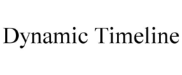DYNAMIC TIMELINE trademark