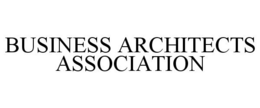 BUSINESS ARCHITECTS ASSOCIATION trademark