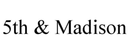 5TH & MADISON trademark