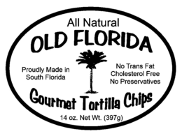 ALL NATURAL OLD FLORIDA GOURMET TORTILLA CHIPS PROUDLY MADE IN SOUTH FLORIDA NO TRANS FAT CHOLESTEROL FREE NO PRESERVATIVES 14 OZ. NET WT. (397G) trademark