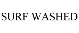 SURF WASHED trademark