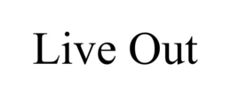 LIVE OUT trademark