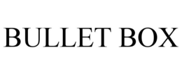 BULLET BOX trademark