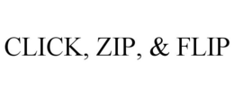 CLICK, ZIP, & FLIP trademark