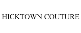 HICKTOWN COUTURE trademark