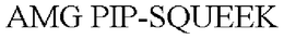 AMG PIP-SQUEEK trademark