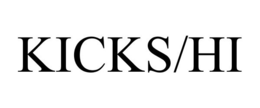 KICKS/HI trademark