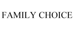 FAMILY CHOICE trademark