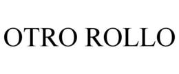 OTRO ROLLO trademark