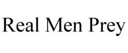 REAL MEN PREY trademark
