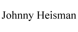 JOHNNY HEISMAN trademark