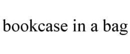 BOOKCASE IN A BAG trademark