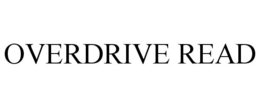 OVERDRIVE READ trademark