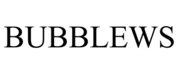 BUBBLEWS trademark