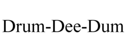 DRUM-DEE-DUM trademark