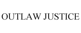 OUTLAW JUSTICE trademark