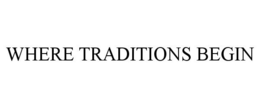 WHERE TRADITIONS BEGIN trademark