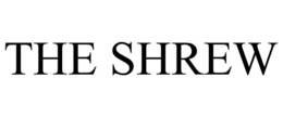 THE SHREW trademark