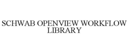 SCHWAB OPENVIEW WORKFLOW LIBRARY trademark