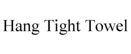 HANG TIGHT TOWEL trademark