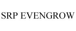 SRP EVENGROW trademark