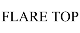 FLARE TOP trademark