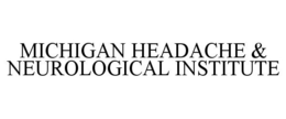 MICHIGAN HEADACHE & NEUROLOGICAL INSTITUTE trademark