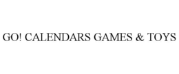 GO! CALENDARS GAMES & TOYS trademark