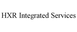 HXR INTEGRATED SERVICES trademark