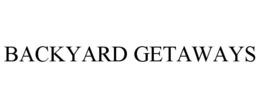 BACKYARD GETAWAYS trademark