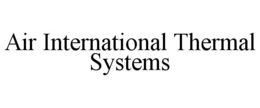 AIR INTERNATIONAL THERMAL SYSTEMS trademark