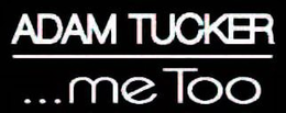 ADAM TUCKER ME TOO trademark