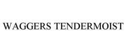 WAGGERS TENDERMOIST trademark