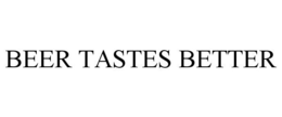 BEER TASTES BETTER trademark