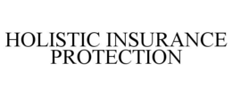 HOLISTIC INSURANCE PROTECTION trademark