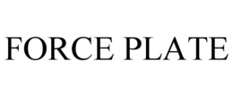 FORCE PLATE trademark