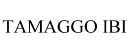 TAMAGGO IBI trademark
