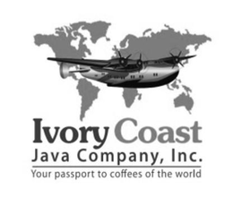 IVORY COAST JAVA COMPANY, INC. YOUR PASSPORT TO COFFEES OF THE WORLD trademark