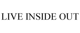 LIVE INSIDE OUT trademark