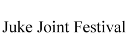 JUKE JOINT FESTIVAL trademark