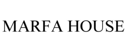 MARFA HOUSE trademark