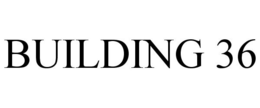 BUILDING 36 trademark