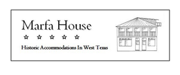 MARFA HOUSE HISTORIC ACCOMMODATIONS IN WEST TEXAS trademark