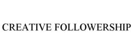 CREATIVE FOLLOWERSHIP trademark