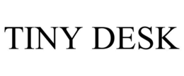 TINY DESK trademark