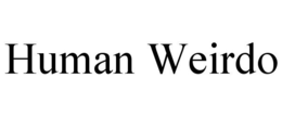 HUMAN WEIRDO trademark