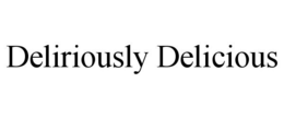 DELIRIOUSLY DELICIOUS trademark