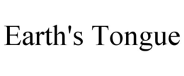 EARTH'S TONGUE trademark