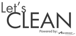LET'S CLEAN POWERED BY: AVMOR trademark