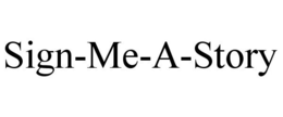 SIGN-ME-A-STORY trademark